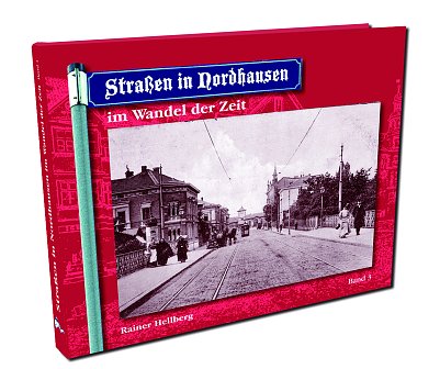 Die Ver&ouml;ffentlichung des dritten Bandes der Reihe "Stra&szlig;en in Nordhausen" verz&ouml;gert sich (Foto: Verlag le petit)